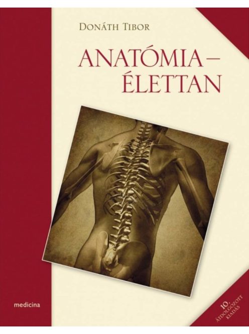 Dr. Donáth Tibor: Anatómia Élettan 10. átdolgozott kiadás
