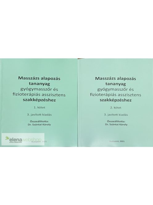 Dr. Szántai Károly: Masszázs alapozás tananyag - gyógymasszőr szakképzéshez (2021-es, 3. kiadás)