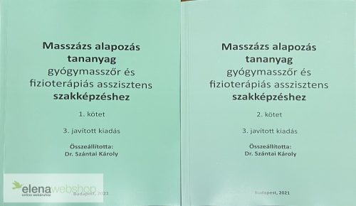 Dr. Szántai Károly: Masszázs alapozás tananyag - gyógymasszőr szakképzéshez (2021-es, 3. kiadás)