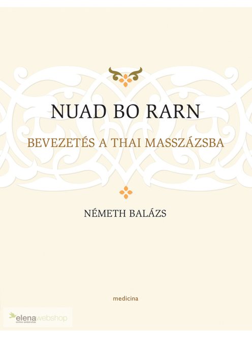 Németh Balázs - Nuad Bo Rarn - Bevezetés a thai masszázsba